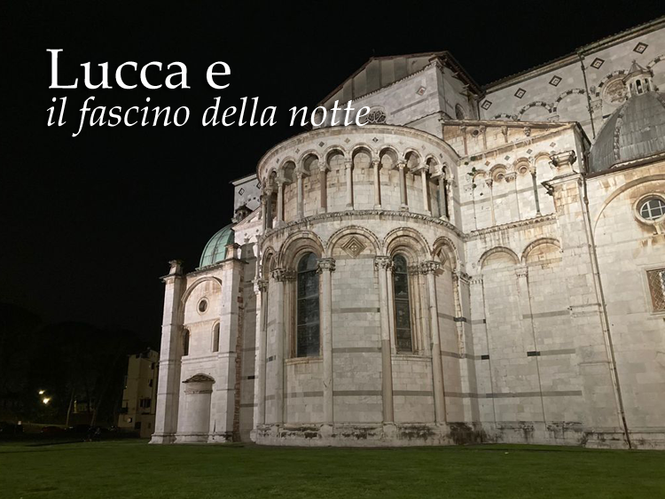 Lucca e il fascino della notte